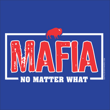 Load image into Gallery viewer, Mafia no matter what Bills t shirt sweatshirt hoodie