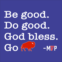 Load image into Gallery viewer, Be Good Do Good God Bless Buffalo Go Bills t shirt sweatshirt hoodie