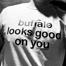 Load image into Gallery viewer, Buffalo looks good on you