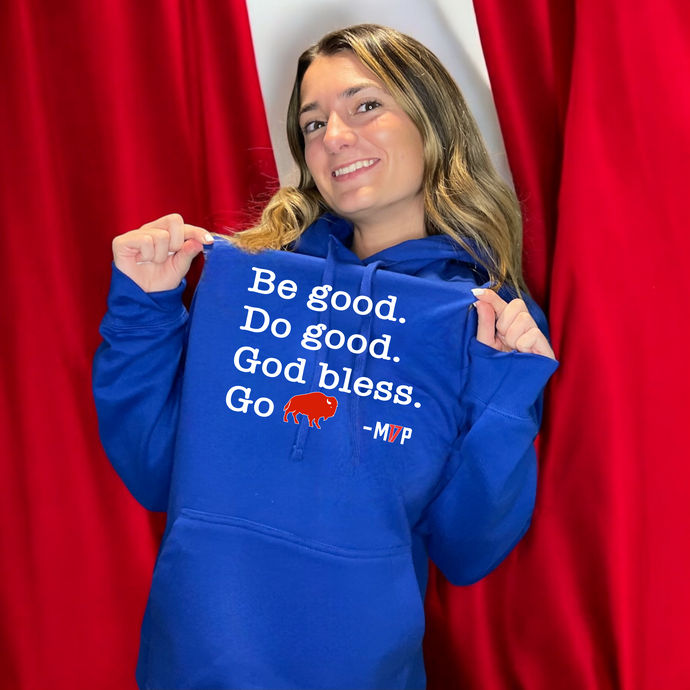 Be Good Do Good God Bless Go Buffalo Bills t shirt sweatshirt hoodie