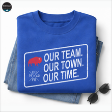 Load image into Gallery viewer, Our Team Our Town Our Time
