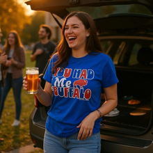 Load image into Gallery viewer, You had me at BUFFALO
