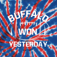 Load image into Gallery viewer, Buffalo Won Yesterday!
