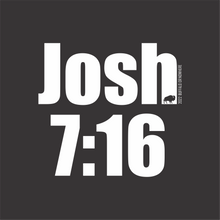 Load image into Gallery viewer, Josh 7:16
